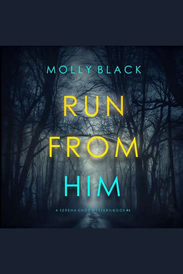 Run From Him (A Serena Knox Suspense Thriller—Book Four) - Digitally narrated using a synthesized voice - cover