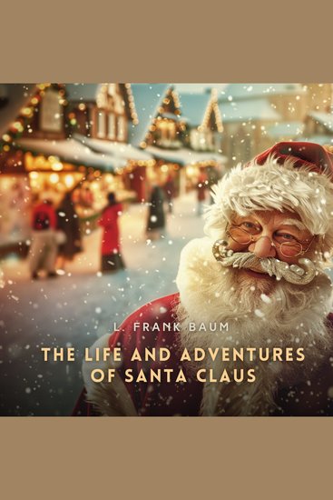 The Life and Adventures of Santa Claus - cover