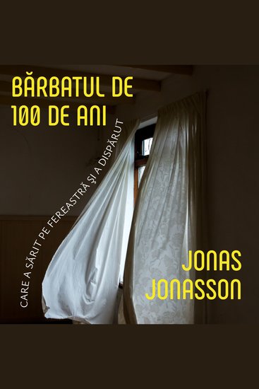Bărbatul de 100 de ani care a sărit pe fereastră şi a dispărut - cover