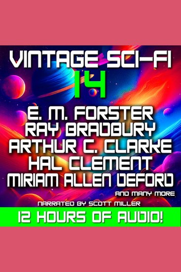 Vintage Sci-Fi 14 - 19 Classic Science Fiction Short Stories from E M Forster Ray Bradbury Arthur C Clarke Hal Clement Miriam Allen DeFord and more - cover