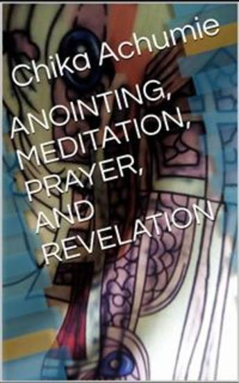 Anointing Meditaton Prayer and Revelation - cover
