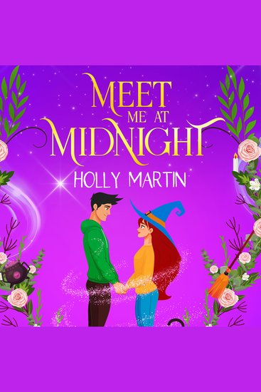 Meet Me at Midnight - An uplifting witchy romantic comedy that's gorgeously enchanting and utterly magical - cover