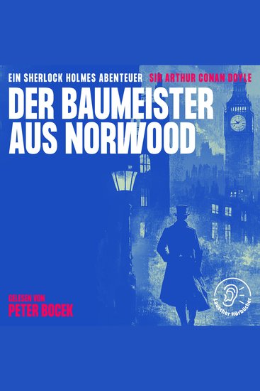 Der Baumeister aus Norwood - Ein Sherlock Holmes Abenteuer - cover