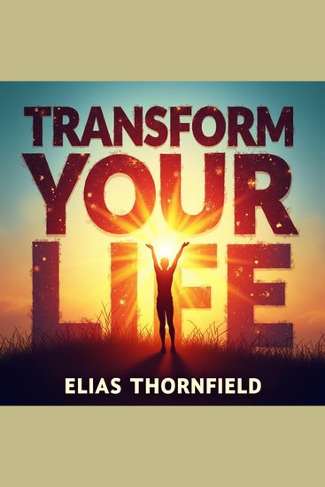 Transform Your Life: The Empowerment Coaching Guide - Empower Your Journey! Enjoy transformative audio lessons for peak personal growth - cover