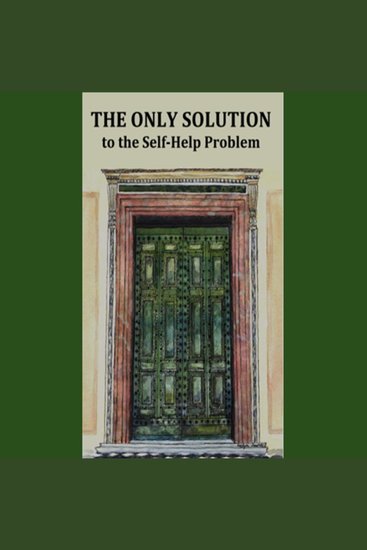 The Only Solution to the Self-Help Problem - cover