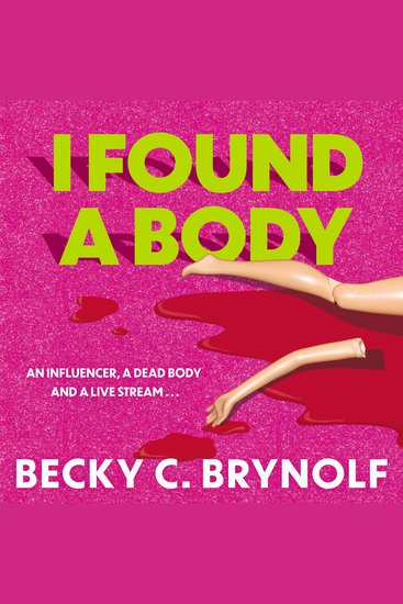 I Found a Body - The gripping unputdownable story of an influencer a dead body and a live stream - cover