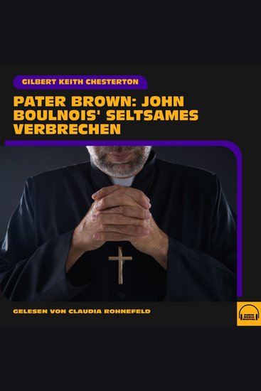 Pater Brown: John Boulnois' seltsames Verbrechen - cover