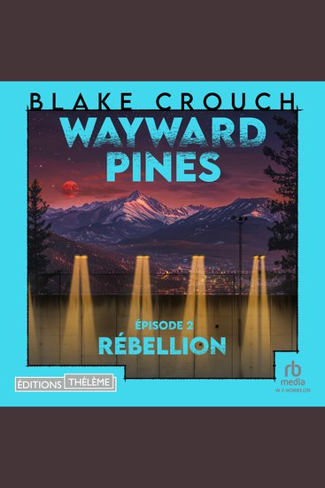 Rébellion: Wayward Pines - épisode 2 - Wayward Pines 2 - cover
