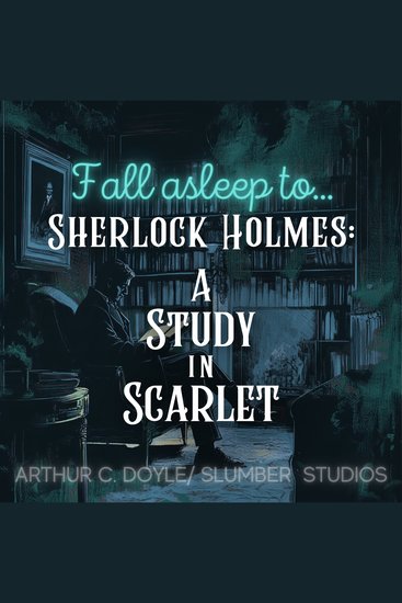 Sherlock Holmes: A Study in Scarlet - Sleepy Mystery Stories - cover