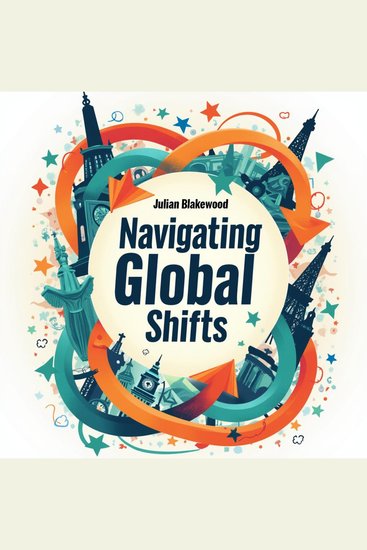 Navigating Global Shifts: Keys to Nations' Success or Failure - Elevate your understanding of global shifts with audio lessons for mastering nations' success and failure - cover