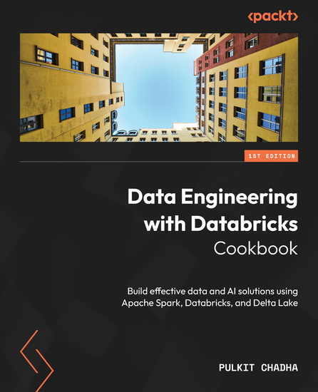 Data Engineering with Databricks Cookbook - Build effective data and AI solutions using Apache Spark Databricks and Delta Lake - cover