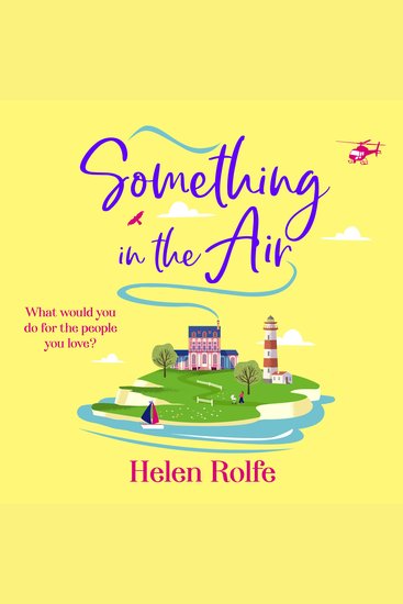 Something in the Air - A beautiful uplifting romantic read from Helen Rolfe for 2025 - cover