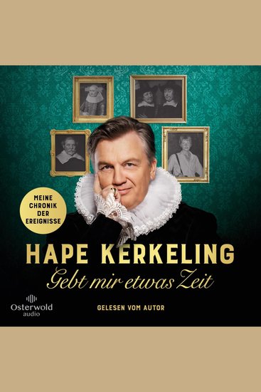 Gebt mir etwas Zeit - Meine Chronik der Ereignisse | Bestsellerautor Hape Kerkeling über seinen Lebensweg und die bewegte Geschichte seiner Familie und Vorfahren - cover