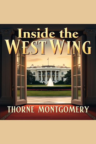 Inside the West Wing: Behind the Scenes with Cast Crew and Legacy - Dive into "Inside the West Wing" with engaging audio insights for ultimate behind-the-scenes experience! - cover