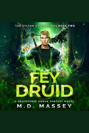 Fey Druid - A Druidverse Urban Fantasy Novel - cover