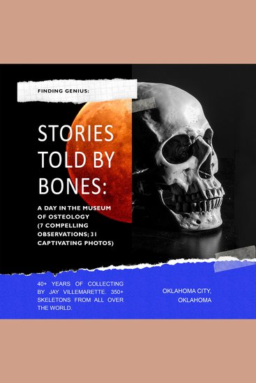 Finding Genius: Stories Told by Bones - A day in the Museum of Osteology: (7 compelling observations; 31 captivating photos) - cover