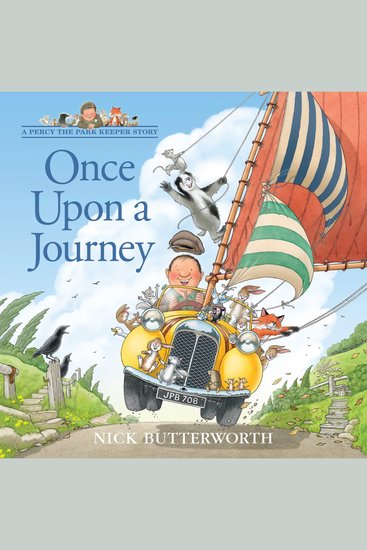 Once Upon a Journey: A funny new illustrated children’s picture book about Percy the Park Keeper and his animal friends! (Percy the Park Keeper) - cover