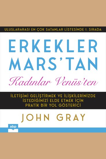 Erkekler Mars'tan Kadınlar Venüs'ten - İletişimi Geliştirmek ve İlişkilerinizde İstediğinizi Elde Etmek için Pratik Bir Yol Gösterici - cover