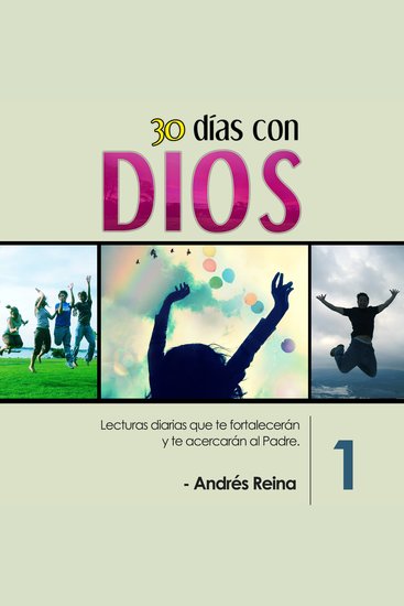 30 Días con Dios - Volumen 1 - Lecturas diarias que te fortalecerán y te acercarán al Padre - cover