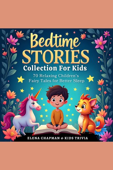 Bedtime Stories Collection For Kids 70 Relaxing Children's Fairy Tales for Better Sleep - A Soothing Fun Storybook of Fables for Toddlers Perfect for Campfires and Kindergarten! - cover