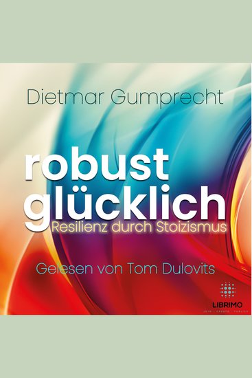 robust glücklich - Resilienz durch Stoizismus - cover