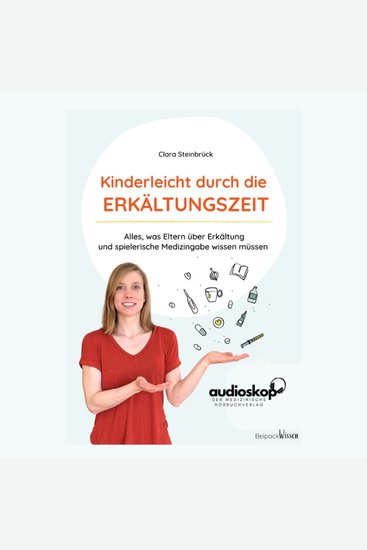 Kinderleicht durch die Erkältungszeit - Alles was Eltern über Erkältung und spielerische Medizingabe wissen müssen - cover