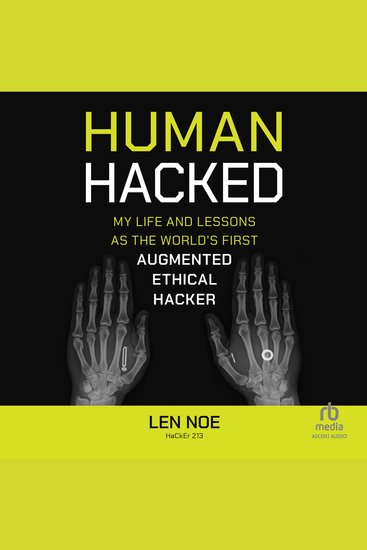 Human Hacked - My Life and Lessons as the World's First Augmented Ethical Hacker - cover