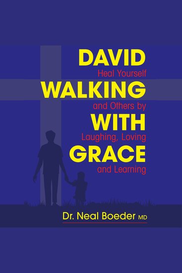 David Walking with Grace - Heal Yourself and Others by Laughing Loving and Learning - cover