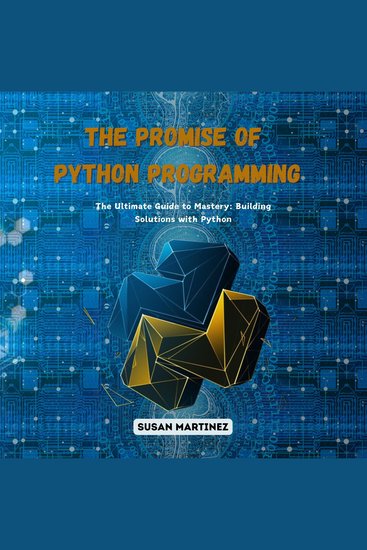 The Promise of Python Programming - The Ultimate Guide to Mastery: Building Solutions with Python - cover