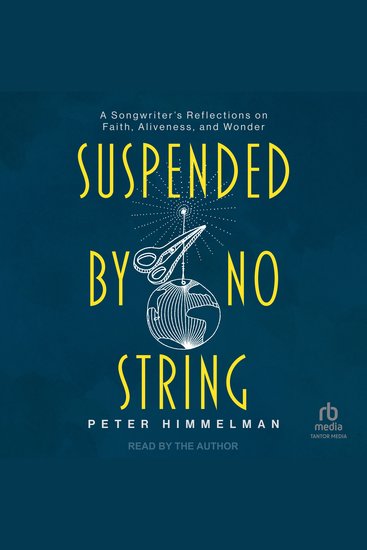 Suspended by No String - A Songwriter's Reflections on Faith Aliveness and Wonder - cover
