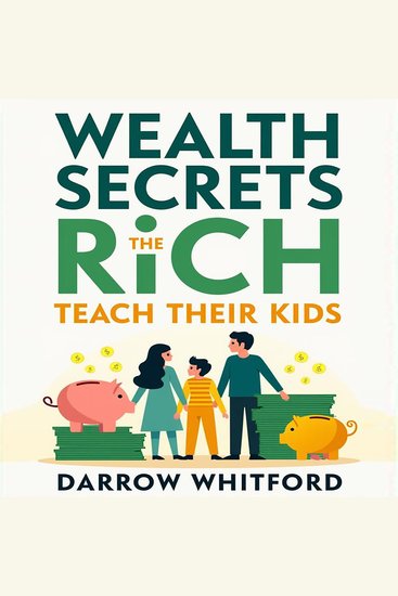 Wealth Secrets the Rich Teach Their Kids: What You Missed - Master Wealth Secrets: Audio Insights on Rich Parenting for Your Financial Breakthrough! - cover