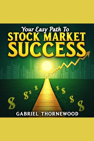 Your Easy Path to Stock Market Success: Start Earning Today - "Your Easy Path to Stock Market Success! Start Profiting with Powerful Audio Insights" - cover