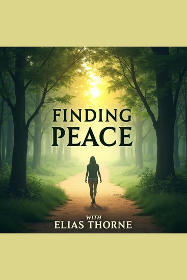 Finding Peace: Walking Beside True Calm - "Reclaim your tranquility! Experience transformative audio lessons with 'Finding Peace: Walking Beside True Calm'" - cover