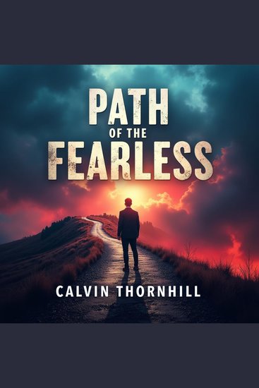 Path of the Fearless: Live Bravely and Embrace Mortality - "Embrace Bravery! Access Audiobook Lessons to Live Fearlessly and Conquer Mortality" - cover