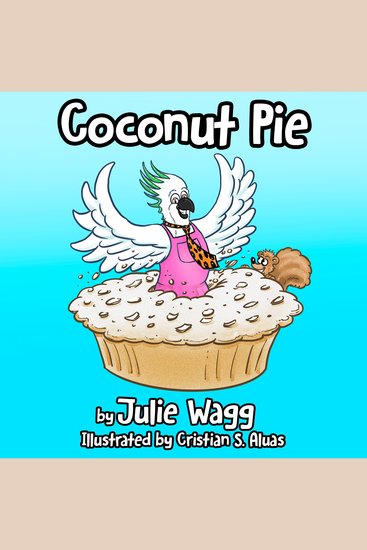 Coconut Pie - A poem about a bird a squirrel and a pie - cover