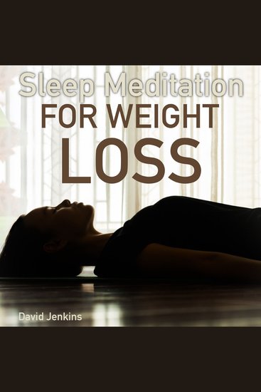 Sleep Meditation for Weight Loss - Mindfulness Techniques to Quickly Lose Weight and Burn Stubborn Fat While You Sleep - cover