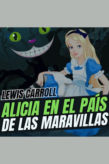 Alicia en el País de las Maravillas - Alice in Wonderland Spanish Edition - cover