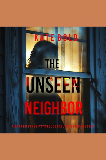 Unseen Neighbor (A Barren Pines Psychological Suspense—Book #1) The: An absolutely engrossing psychological thriller packed with twists you'll never see coming - Digitally narrated using a synthesized voice - cover