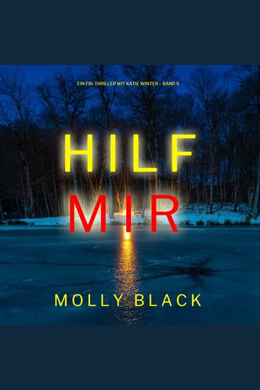 Hilf mir (Ein FBI-Thriller mit Katie Winter – Band 5) - Erzählerstimme digital synthetisiert - cover