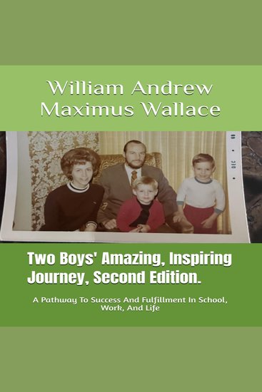 Two Boys' Amazing Inspiring Journey 2nd Edition - A Pathway To Success And Fulfillment In School Work And Life - cover