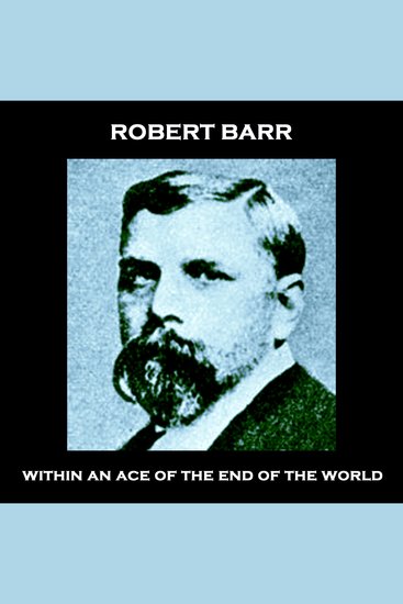 Within An Ace of the End of the World - Dystopian story written over 100 years ago that is still relevant today - cover