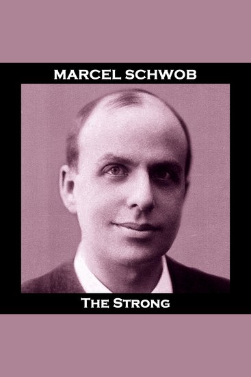 The Strong - A tale from the French symbolist writer known mainly to be the primary influence on Jorge Luis Borges - cover