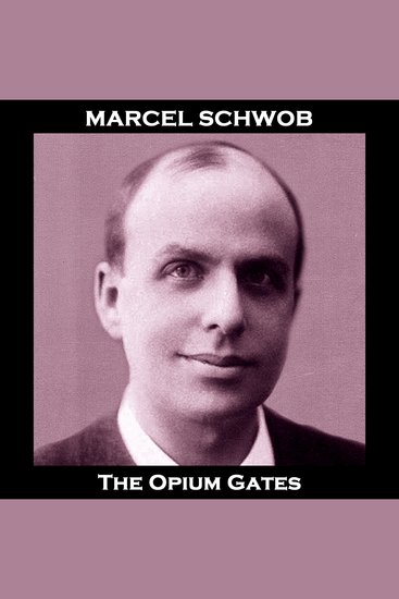 The Opium Gates - A tale from the French symbolist writer known mainly to be the primary influence on Jorge Luis Borges - cover