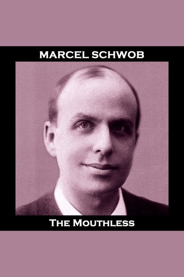The Mouthless - A tale from the French symbolist writer known mainly to be the primary influence on Jorge Luis Borges - cover