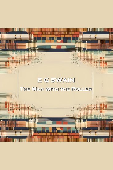 The Man with the Roller - A dark mystery surrounding a photograph written in the 1930's - cover