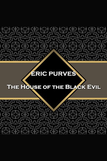 The House of the Black Evil - Regarded as one of the best suburban horror stories ever written - cover