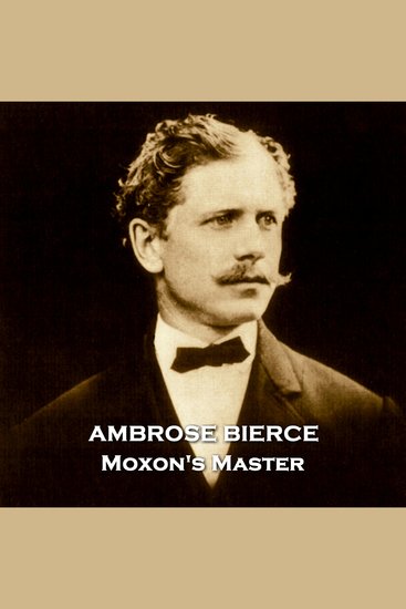 Moxon's Master - Pioneering 19th century sci fi story about AI and consciousness - cover