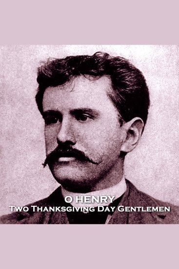 Two Thanksgiving Day Gentlemen - A tale filled with irony and some strong underlying social commentary - cover
