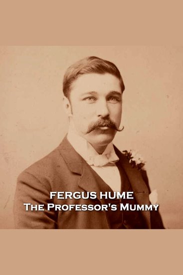 The Professor's Mummy - Egyptian artifacts abuse love and murder all mix in this Victorian thriller - cover