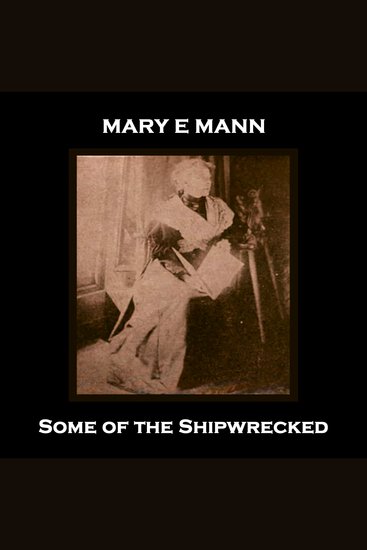 Some of the Shipwrecked - Celebrated Norfolk born 19th century author who wrote of the plight of the poor - cover